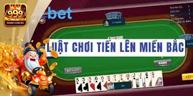 Tiến Lên Miền Bắc: Đỉnh Cao Của Chiến Thuật Và May Mắn 1 Đôi nét giới thiệu về Tiến Lên Miền Bắc tại 999bet